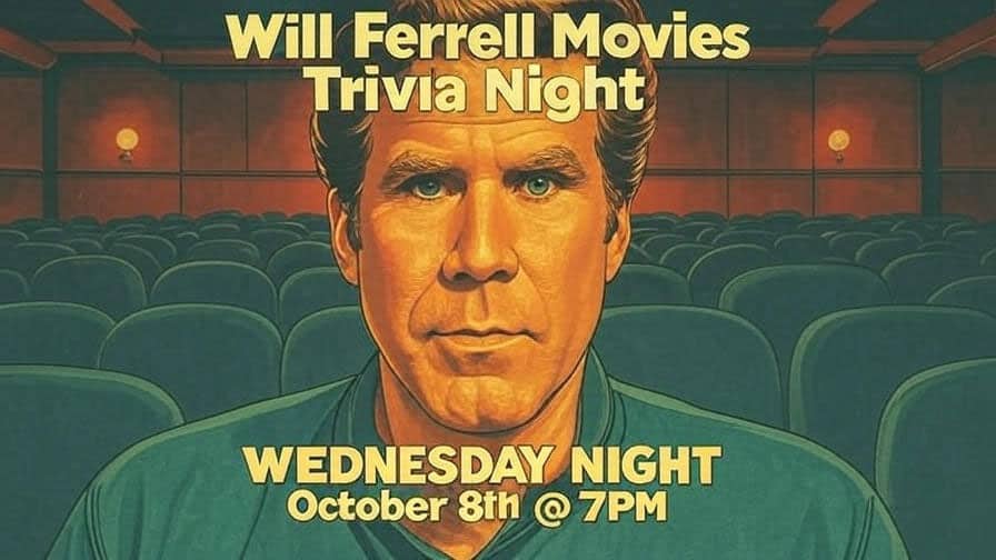 Will Ferrell Movies Trivia Night - Wednesday Night October 8th at 7PM